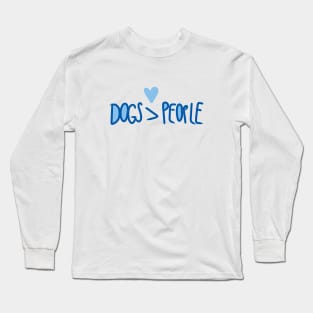 Dogs over People Long Sleeve T-Shirt